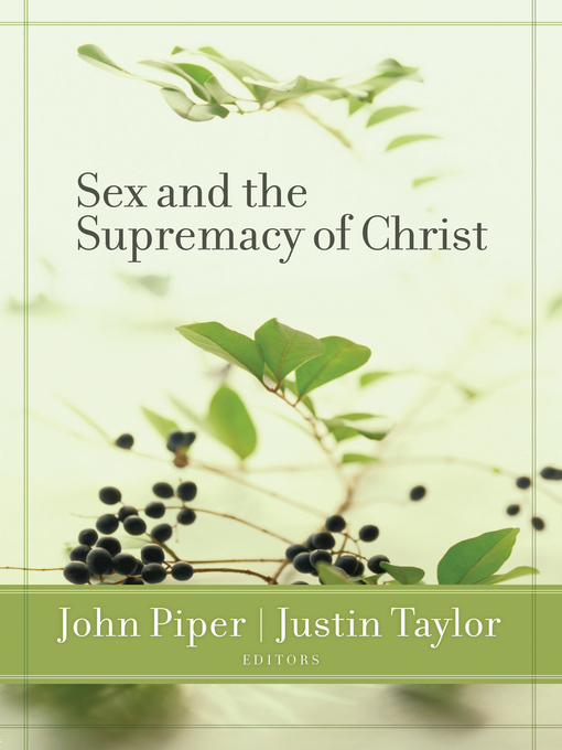 Title details for Sex and the Supremacy of Christ by John Piper - Available